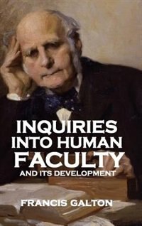 Inquiries into Human Faculty and Its Development