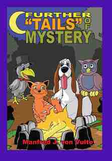 Further "Tails" of Mystery by Manfred J. von Vulte
