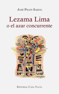 Front cover_Lezama Lima o el azar concurrente