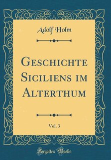 Front cover_Geschichte Siciliens im Alterthum, Vol. 3 (Classic Reprint)