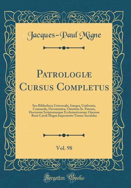 Front cover_Patrologiæ Cursus Completus, Vol. 98