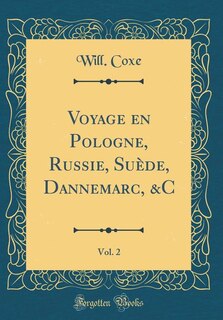 Front cover_Voyage en Pologne, Russie, Suède, Dannemarc, &C, Vol. 2 (Classic Reprint)