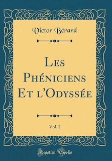 Couverture_Les Phéniciens Et l'Odyssée, Vol. 2 (Classic Reprint)