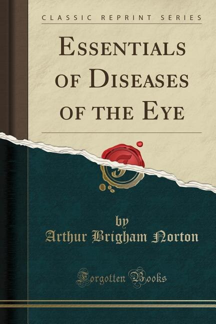 Front cover_Essentials of Diseases of the Eye (Classic Reprint)