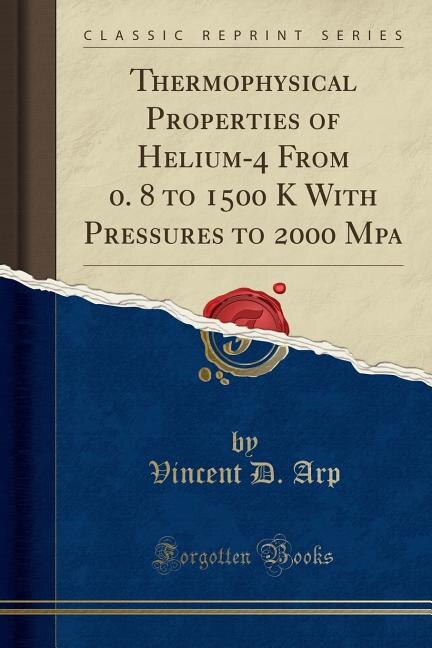 Front cover_Thermophysical Properties of Helium-4 From 0. 8 to 1500 K With Pressures to 2000 Mpa (Classic Reprint)