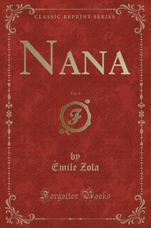 Nana, Vol. 1 (Classic Reprint)