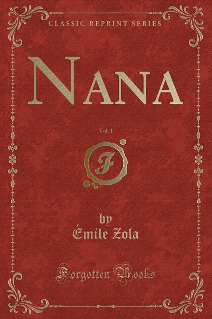 Nana, Vol. 1 (Classic Reprint)