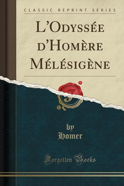 Front cover_L'Odyssée d'Homère Mélésigène (Classic Reprint)