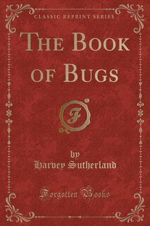 Front cover_The Book of Bugs (Classic Reprint)