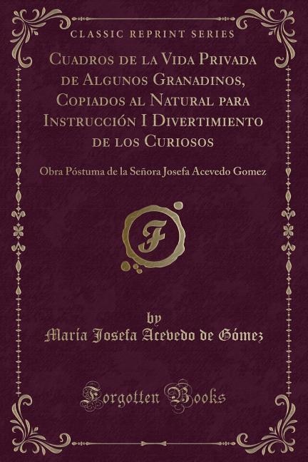 Front cover_Cuadros de la Vida Privada de Algunos Granadinos, Copiados al Natural para Instrucción I Divertimiento de los Curiosos