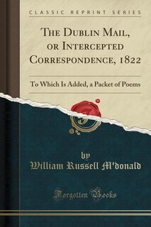 Front cover_The Dublin Mail, or Intercepted Correspondence, 1822