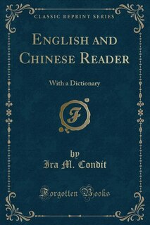 English and Chinese Reader: With a Dictionary (Classic Reprint)