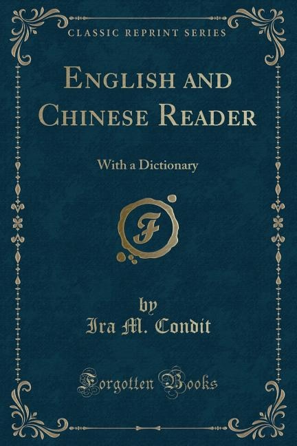 English and Chinese Reader: With a Dictionary (Classic Reprint)