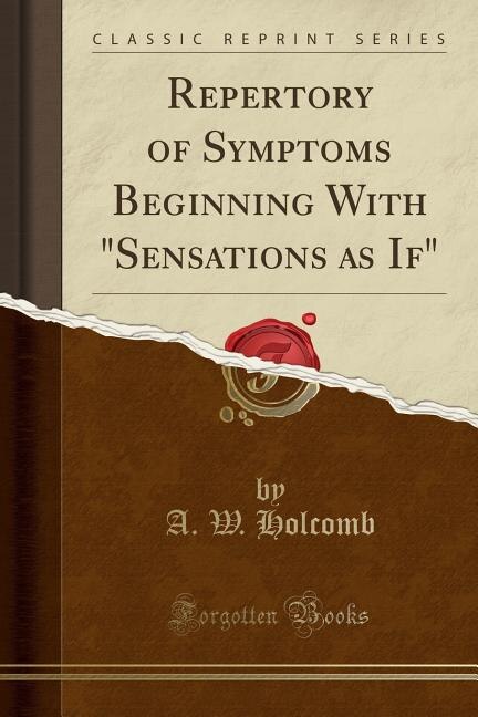 Couverture_Repertory of Symptoms Beginning With Sensations as If (Classic Reprint)