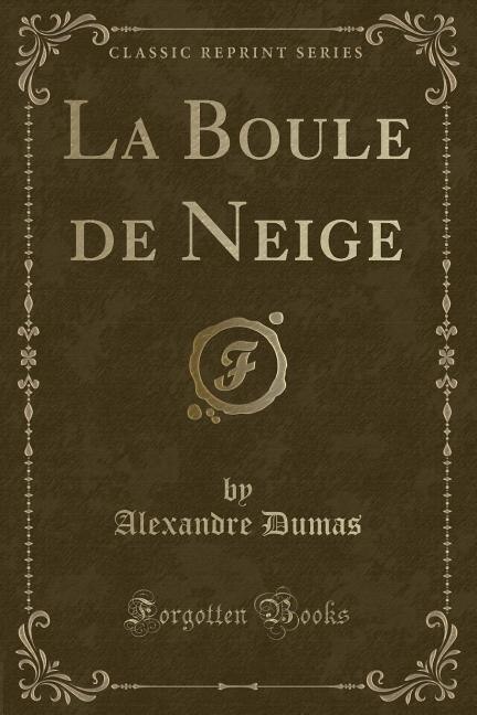 Front cover_La Boule de Neige (Classic Reprint)