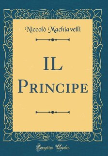 Couverture_IL Principe (Classic Reprint)