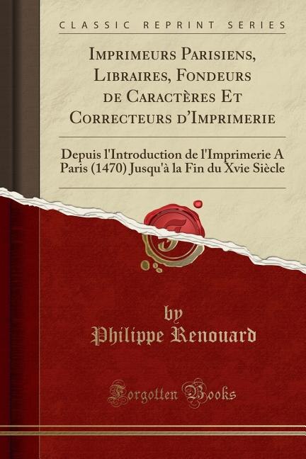 Couverture_Imprimeurs Parisiens, Libraires, Fondeurs de Caractères Et Correcteurs d'Imprimerie