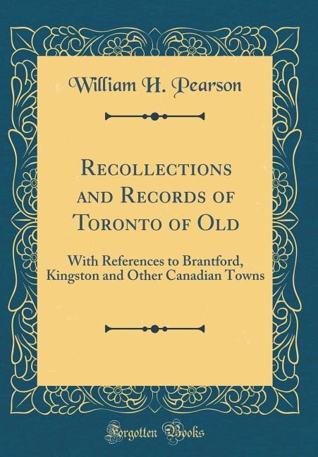 Front cover_Recollections and Records of Toronto of Old