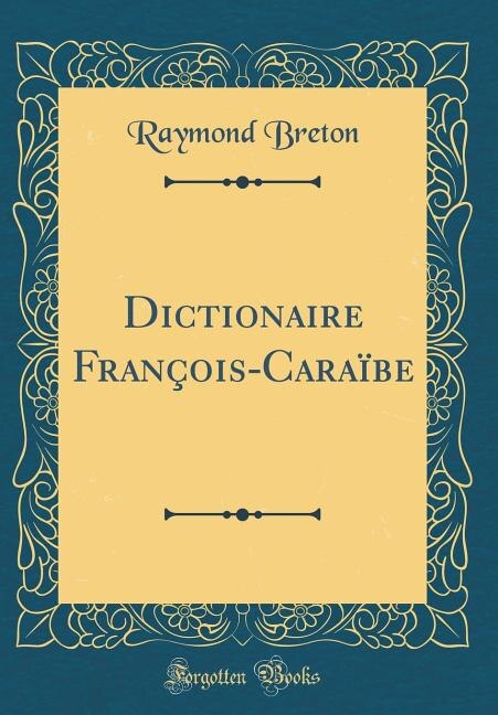 Couverture_Dictionaire François-Caraïbe (Classic Reprint)