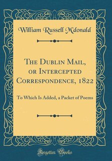 Couverture_The Dublin Mail, or Intercepted Correspondence, 1822