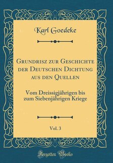 Couverture_Grundrisz zur Geschichte der Deutschen Dichtung aus den Quellen, Vol. 3