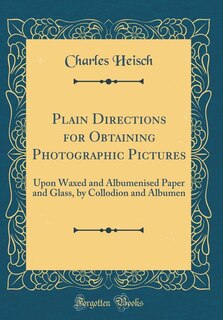 Front cover_Plain Directions for Obtaining Photographic Pictures