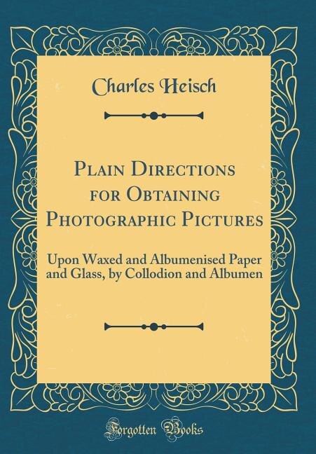 Front cover_Plain Directions for Obtaining Photographic Pictures
