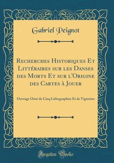 Couverture_Recherches Historiques Et Littéraires sur les Danses des Morts Et sur l'Origine des Cartes à Jouer