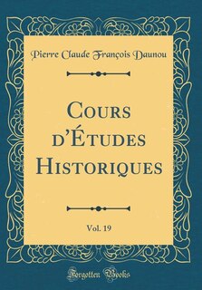 Front cover_Cours d'Études Historiques, Vol. 19 (Classic Reprint)