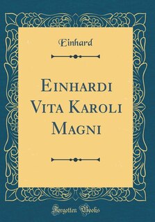 Front cover_Einhardi Vita Karoli Magni (Classic Reprint)