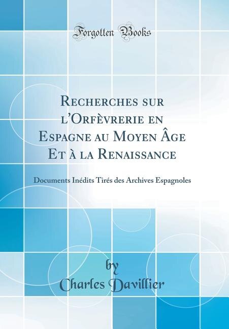Front cover_Recherches sur l'Orfèvrerie en Espagne au Moyen Âge Et à la Renaissance