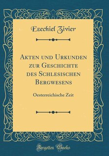 Couverture_Akten und Urkunden zur Geschichte des Schlesischen Bergwesens