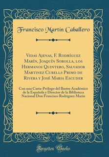 Couverture_Vidas Ajenas, F. Rodríguez Marín, Joaquín Sorolla, los Hermanos Quintero, Salvador Martinez Cubells Primo de Rivera y José Maria Escuder