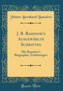 Couverture_J. B. Basedow's Ausgewählte Schriften