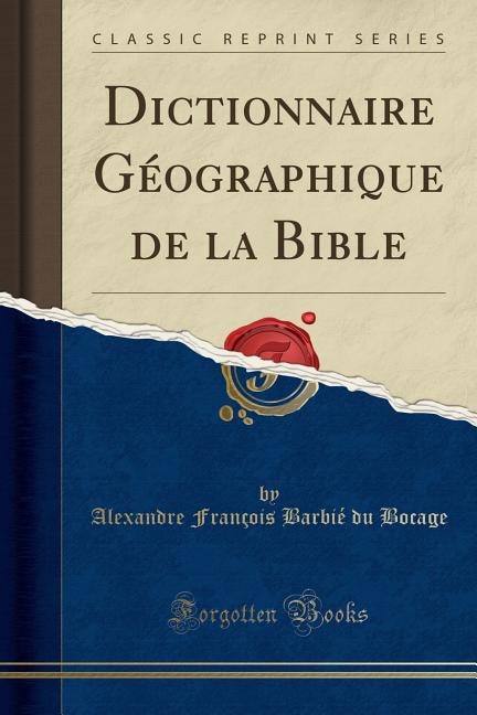 Front cover_Dictionnaire Géographique de la Bible (Classic Reprint)