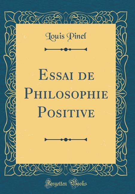 Couverture_Essai de Philosophie Positive (Classic Reprint)