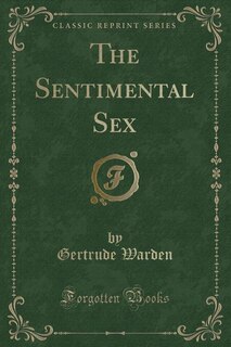 Front cover_The Sentimental Sex (Classic Reprint)