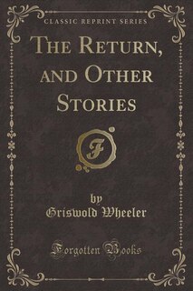 Couverture_The Return, and Other Stories (Classic Reprint)