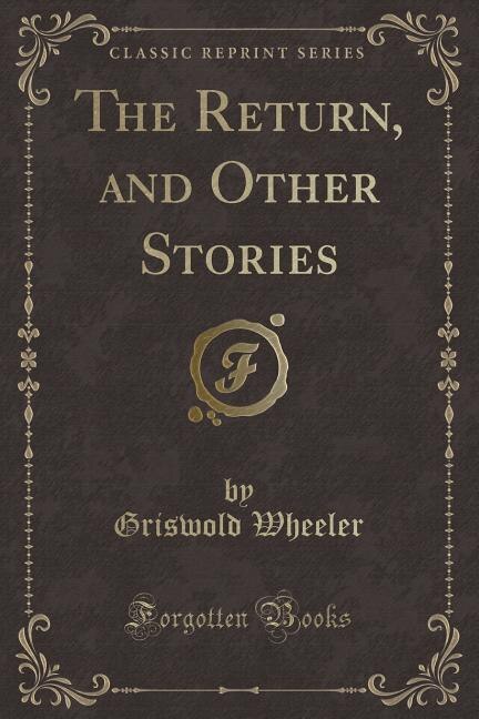 Couverture_The Return, and Other Stories (Classic Reprint)