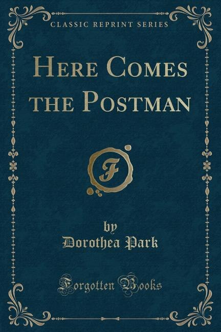 Couverture_Here Comes the Postman (Classic Reprint)