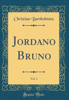 Front cover_Jordano Bruno, Vol. 1 (Classic Reprint)