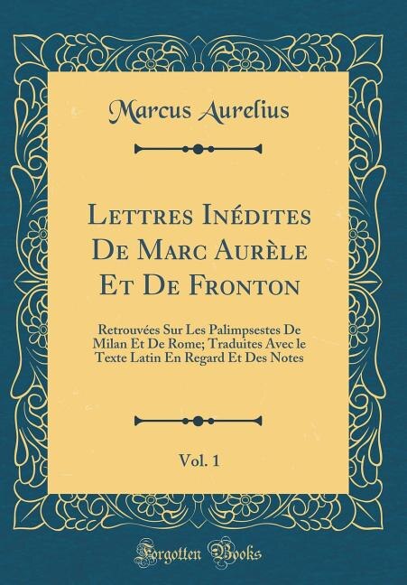 Front cover_Lettres Inédites De Marc Aurèle Et De Fronton, Vol. 1