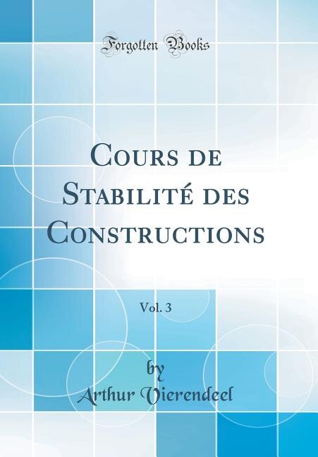 Front cover_Cours de Stabilité des Constructions, Vol. 3 (Classic Reprint)