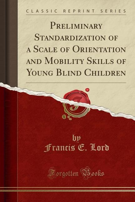 Front cover_Preliminary Standardization of a Scale of Orientation and Mobility Skills of Young Blind Children (Classic Reprint)