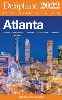 Front cover_Atlanta - The Delaplaine 2022 Long Weekend Guide
