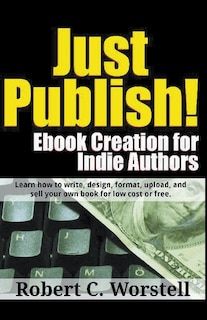 Couverture_Just Publish! Ebook Creation for Indie Authors