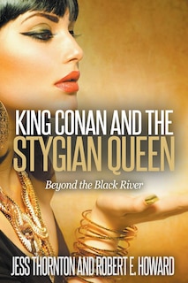 Front cover_King Conan and the Stygian Queen- Beyond the Black River