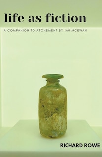 Couverture_Life as Fiction - A Companion to Atonement by Ian McEwan
