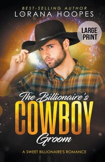 Front cover_The Billionaire's Cowboy Groom (Large Print Edition)