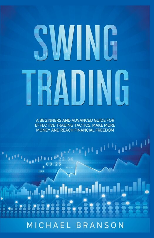 Couverture_Swing Trading A Beginners And Advanced Guide For Effective Trading Tactics, Make More Money And Reach Financial Freedom